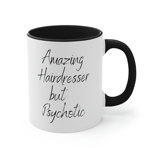 Amazing Hairdresser but Psychotic Coffee Mug, Funny Hair Stylist Gift, Cosmetology Student, Salon Decor, Hairstylist Tools